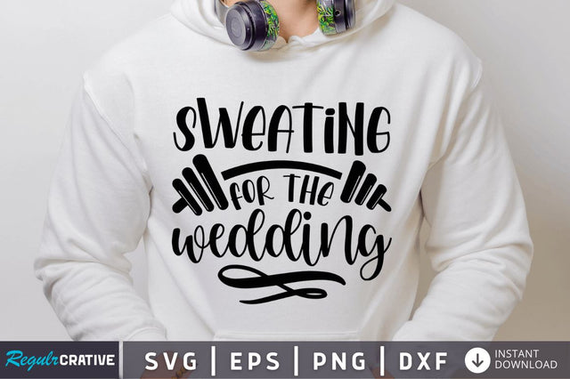 Sweating for the wedding SVG SVG Regulrcrative 