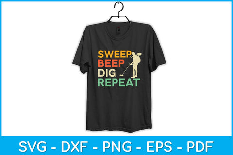 Sweep Beep Dig Repeat Metal Detecting Svg Design SVG artprintfile 