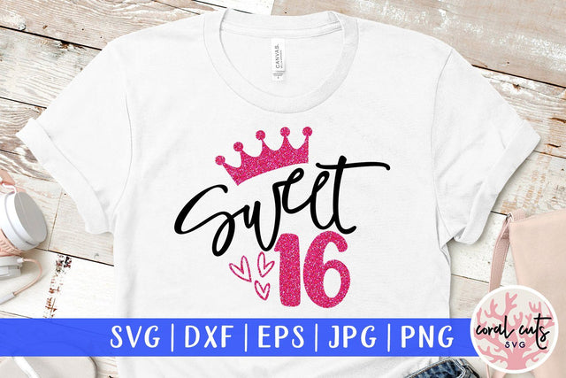 Sweet 16 – Birthday SVG EPS DXF PNG SVG CoralCutsSVG 