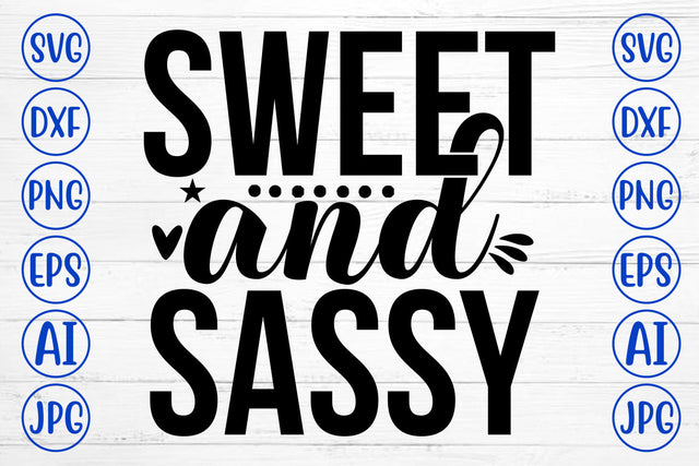 Sweet And Sassy SVG Cut File SVG Syaman 