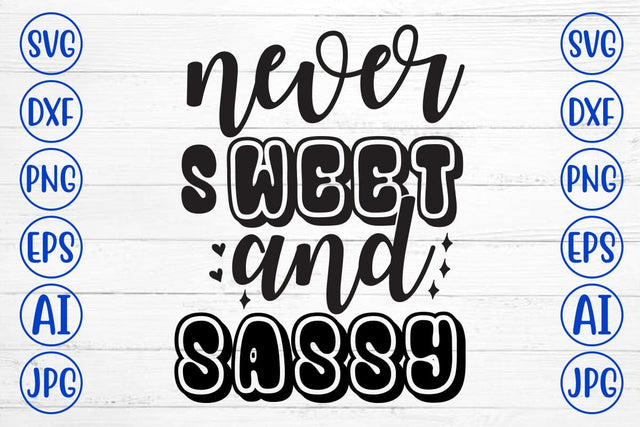Sweet and Sassy SVG Cut File SVG Syaman 