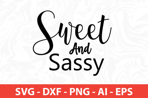 Sweet And Sassy SVG SVG nirmal108roy 