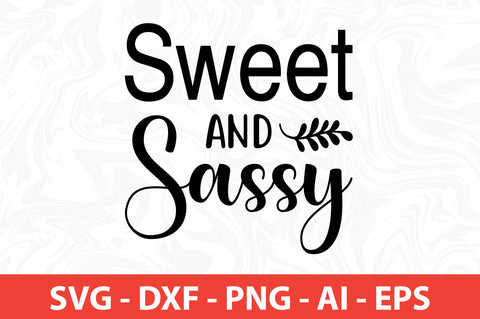 Sweet And Sassy svg SVG nirmal108roy 