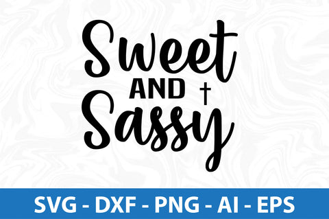 Sweet And Sassy SVG SVG orpitasn 