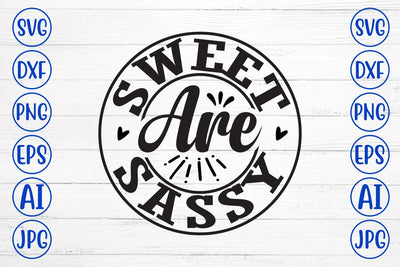 Sweet Are Sassy SVG Cut File SVG Syaman 