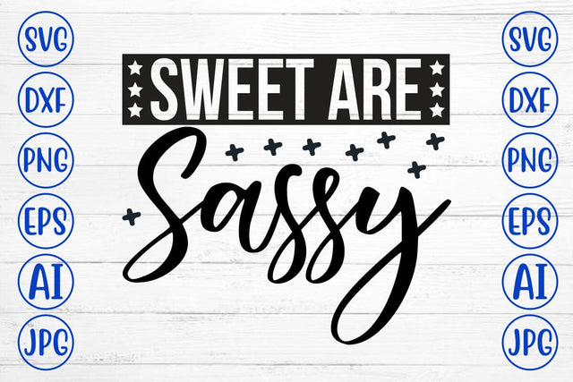 Sweet Are Sassy SVG Cut File SVG Syaman 