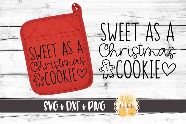 Sweet As A Christmas Cookie - Christmas Pot Holder SVG PNG DXF Cut Files SVG Cheese Toast Digitals 