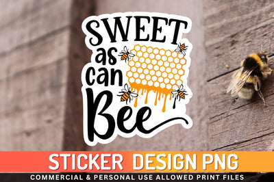 Sweet as can Bee Sublimation PNG Sublimation Regulrcrative 