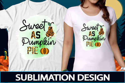 Sweet As Pumpkin Pie Sublimation PNG File SVG DesignPlante 503 