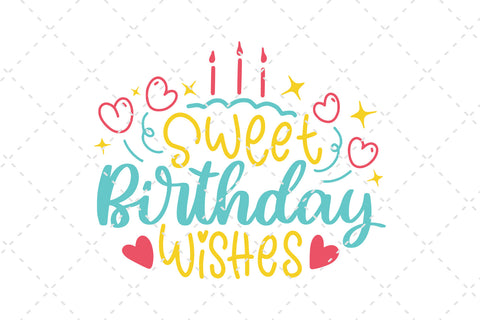 Sweet Birthday Wishes SVG Cut File SVG dapiyupi store 