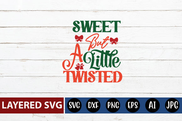 SWEET BUT A LITTLE TWISTED SVG CUTE FILE SVG Blessedprint 