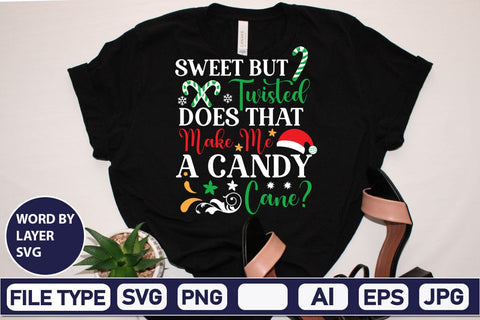 Sweet But Twisted Does That Make Me A Candy Cane SVG Cut File SVG DesignPlante 503 