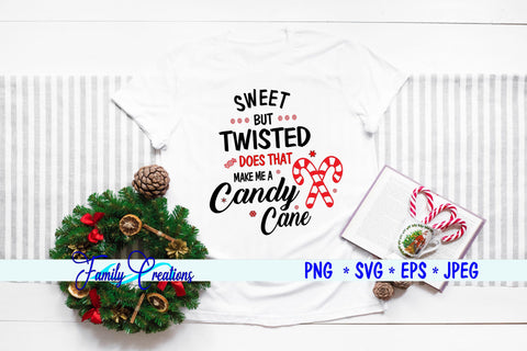 Sweet But Twisted Does That Make Me A Candy Cane SVG Family Creations 