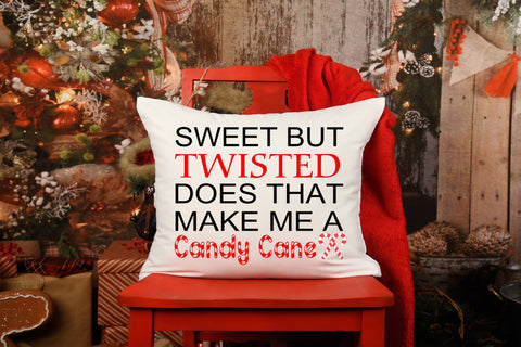 Sweet But Twisted Does That Make Me a Candy Cane SVG Family Creations 