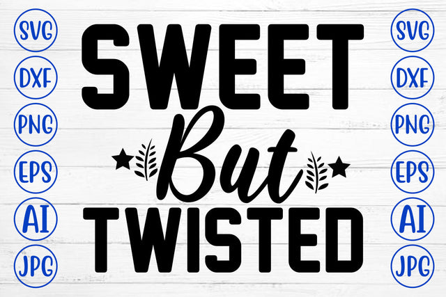 Sweet But Twisted SVG Cut File SVG Syaman 