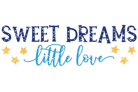 Sweet Dreams Little Love - Child / Nursery SVG SVG So Fontsy Design Shop 
