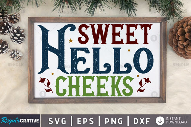 Sweet hello cheeks SVG SVG Regulrcrative 