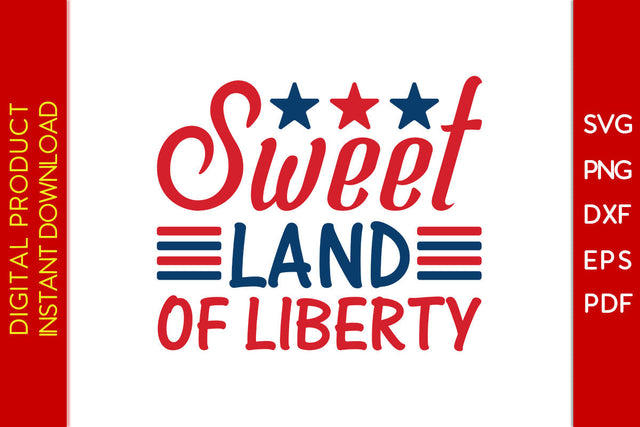 Sweet Land Of Liberty 4th Of July SVG PNG PDF Cut File SVG Creativedesigntee 