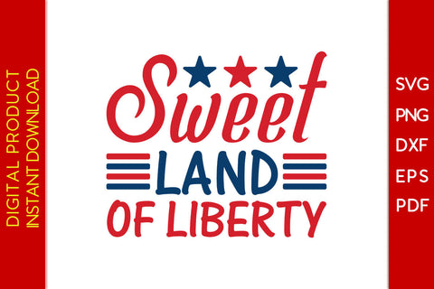 Sweet Land Of Liberty 4th Of July SVG PNG PDF Cut File SVG Creativedesigntee 
