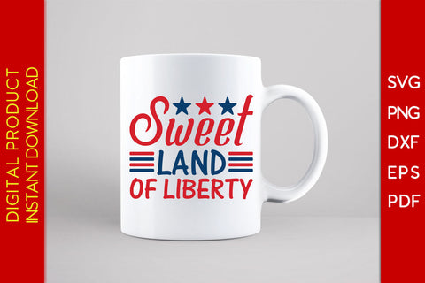 Sweet Land Of Liberty 4th Of July SVG PNG PDF Cut File SVG Creativedesigntee 