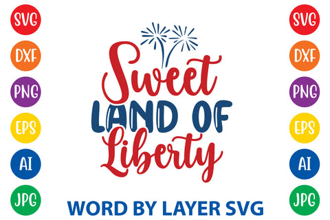 Sweet Land Of Liberty, Patriotic SVG Design SVG Rafiqul20606 