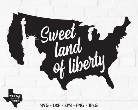 Sweet Land Of Liberty | Patriotic SVG SVG Texas Southern Cuts 