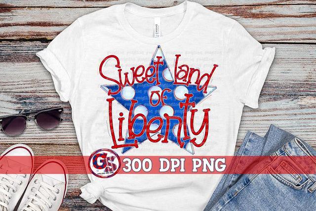 Sweet Land Of Liberty PNG-July 4th PNG Sublimation Greedy Stitches 