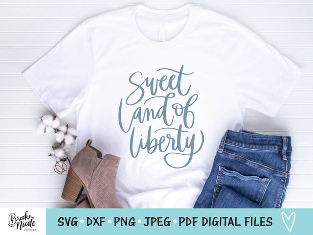 Sweet Land of Liberty SVG Cut File | Sweet Land of Liberty printable | png | jpeg | dxf | Cricut SVG | Silhouette | patriotic shirt svg SVG Brooke Nicole Designs 