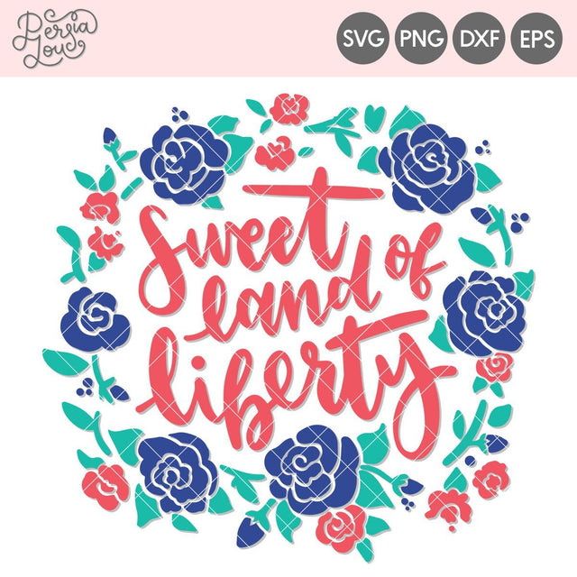 Sweet Land of Liberty SVG Persia Lou 