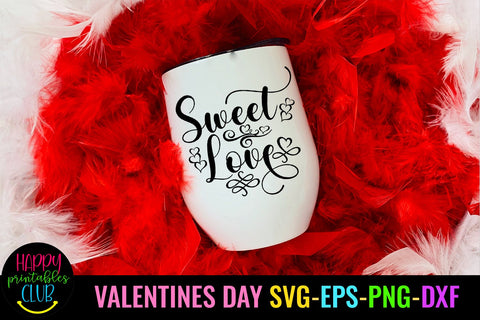 Sweet Love Valentines Day SVG- Love SVG- Valentine Day SVG Happy Printables Club 