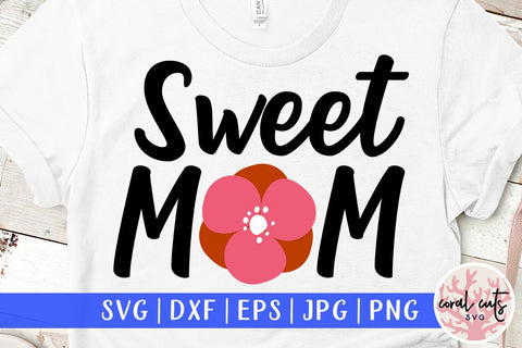 Sweet mom – Mother SVG EPS DXF PNG SVG CoralCutsSVG 