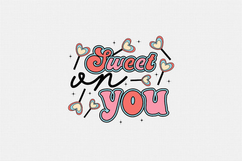 sweet on you Sublimation SVGArt 