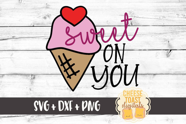 Sweet On You SVG Cheese Toast Digitals 