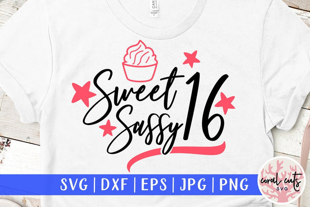 Sweet Sassy 16 – Birthday SVG EPS DXF PNG SVG CoralCutsSVG 