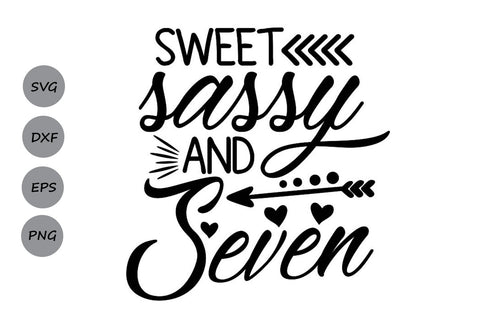Sweet Sassy And Seven| Seventh Birthday SVG Cutting Files SVG CosmosFineArt 