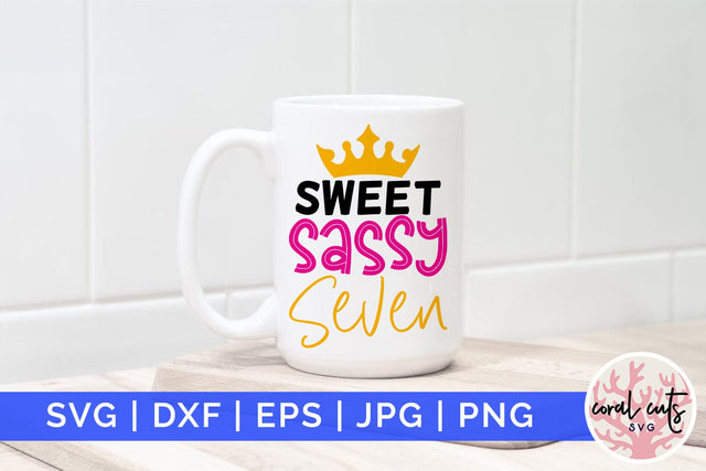 Sweet sassy seven - Birthday SVG EPS DXF PNG Cutting File SVG CoralCutsSVG 