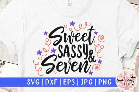 Sweet Sassy Seven – Birthday SVG EPS DXF PNG SVG CoralCutsSVG 