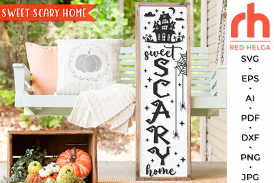 Sweet Scary Home SVG - Porch Sign Cut File SVG RedHelgaArt 