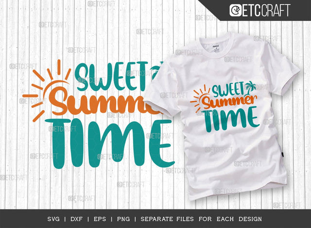 Sweet Summer Time SVG Cut File | Summer Svg | Summer Trip Svg | Seasons Svg | Vacation T-shirt Design SVG ETC Craft 