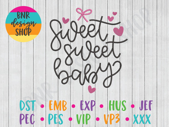 Sweet Sweet Baby Machine Embroidery Design Embroidery/Applique BNRDesignShop 