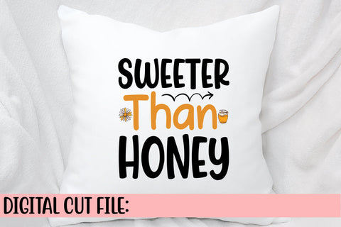 Sweeter Than Honey SVG Cut File SVG Syaman 