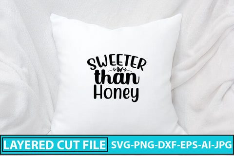 Sweeter Than Honey SVG Cut File SVG Syaman 