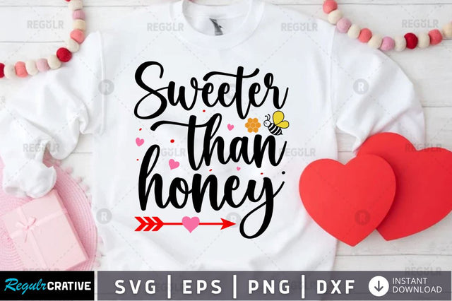 Sweeter than honey SVG SVG Regulrcrative 