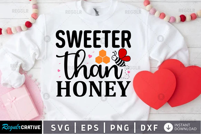 Sweeter than honey SVG SVG Regulrcrative 