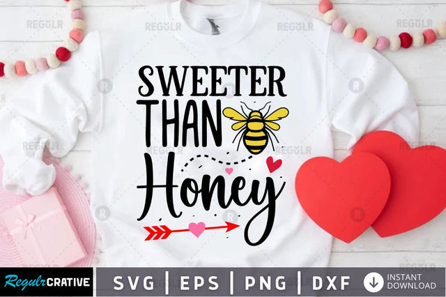 Sweeter than honey SVG SVG Regulrcrative 