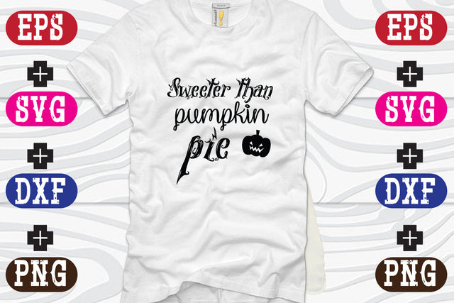 Sweeter than pumpkin pie SVG Nurstore 