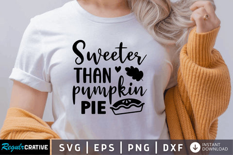 Sweeter than pumpkin pie SVG SVG Regulrcrative 