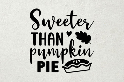 Sweeter than pumpkin pie SVG SVG Regulrcrative 