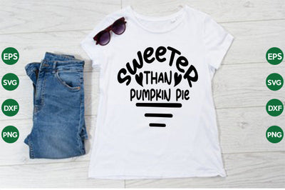 Sweeter than pumpkin pie SVG thesvgfactory 