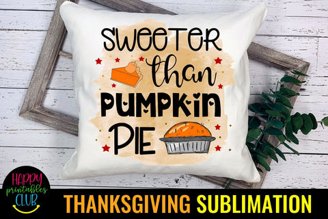 Sweeter Than Pumpkin Pie-Thanksgiving Sublimation PNG Sublimation Happy Printables Club 